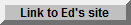 Click here to go to Ed's wbsite
